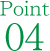 Point 04